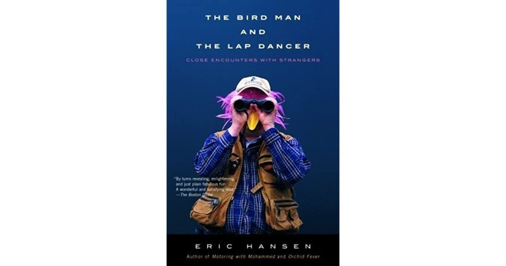 Best travel writing books . Photo of book cover for Eric Hansen's book, The Bird Man and the Lap Dancer